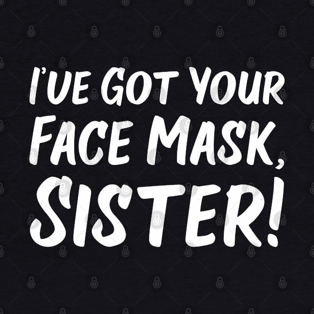 I've Got Your Face Mask, Sister! | Quotes by Wintre2